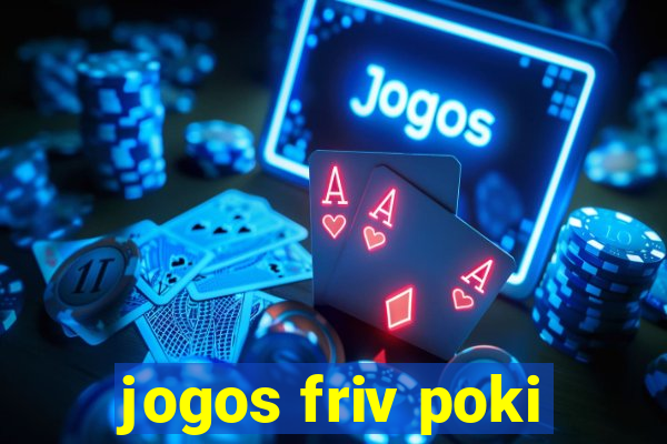 jogos friv poki